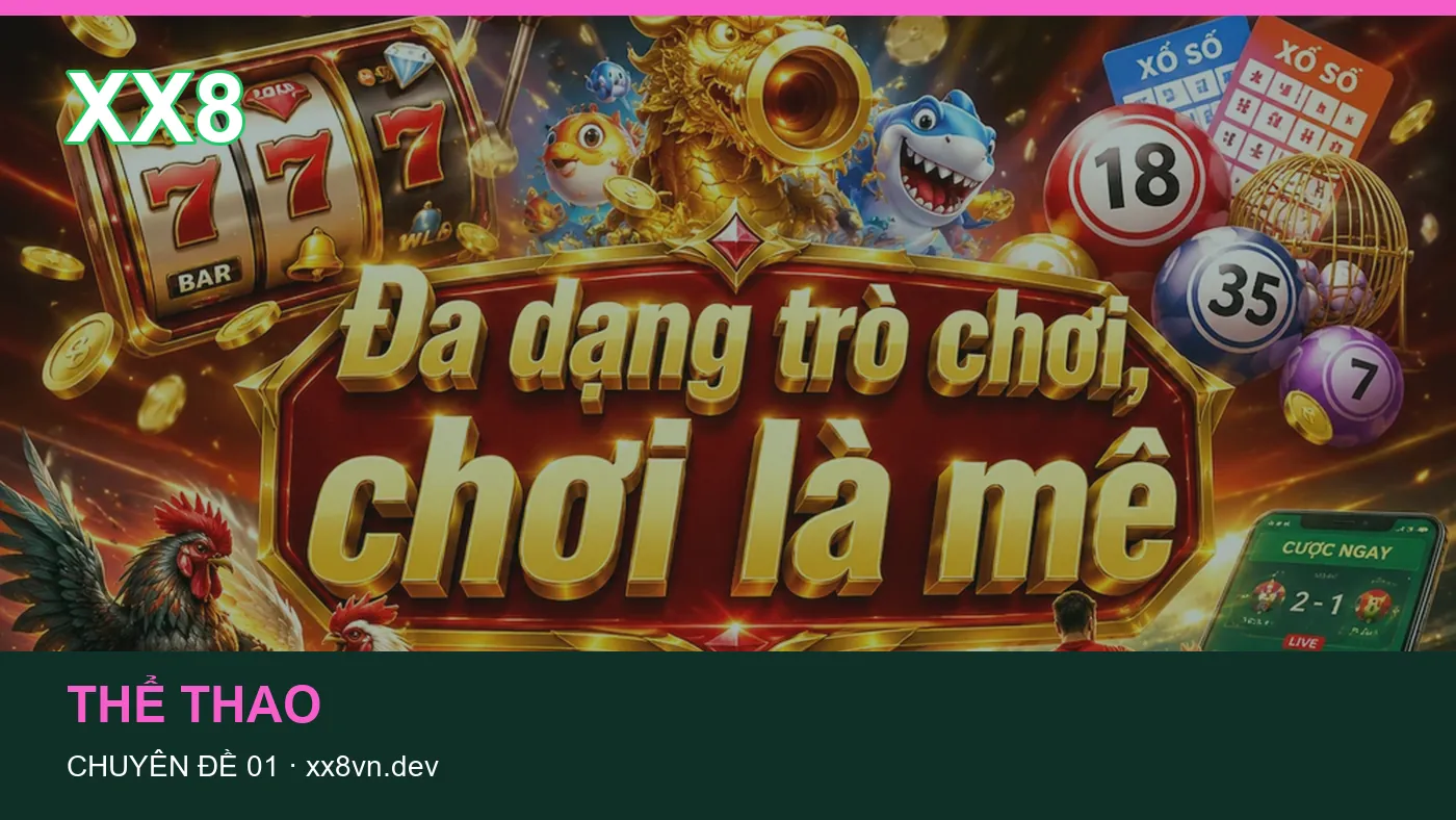 Cách bắt đầu đọc chuyên mục Thể thao trên XX8 | xx8vn.dev