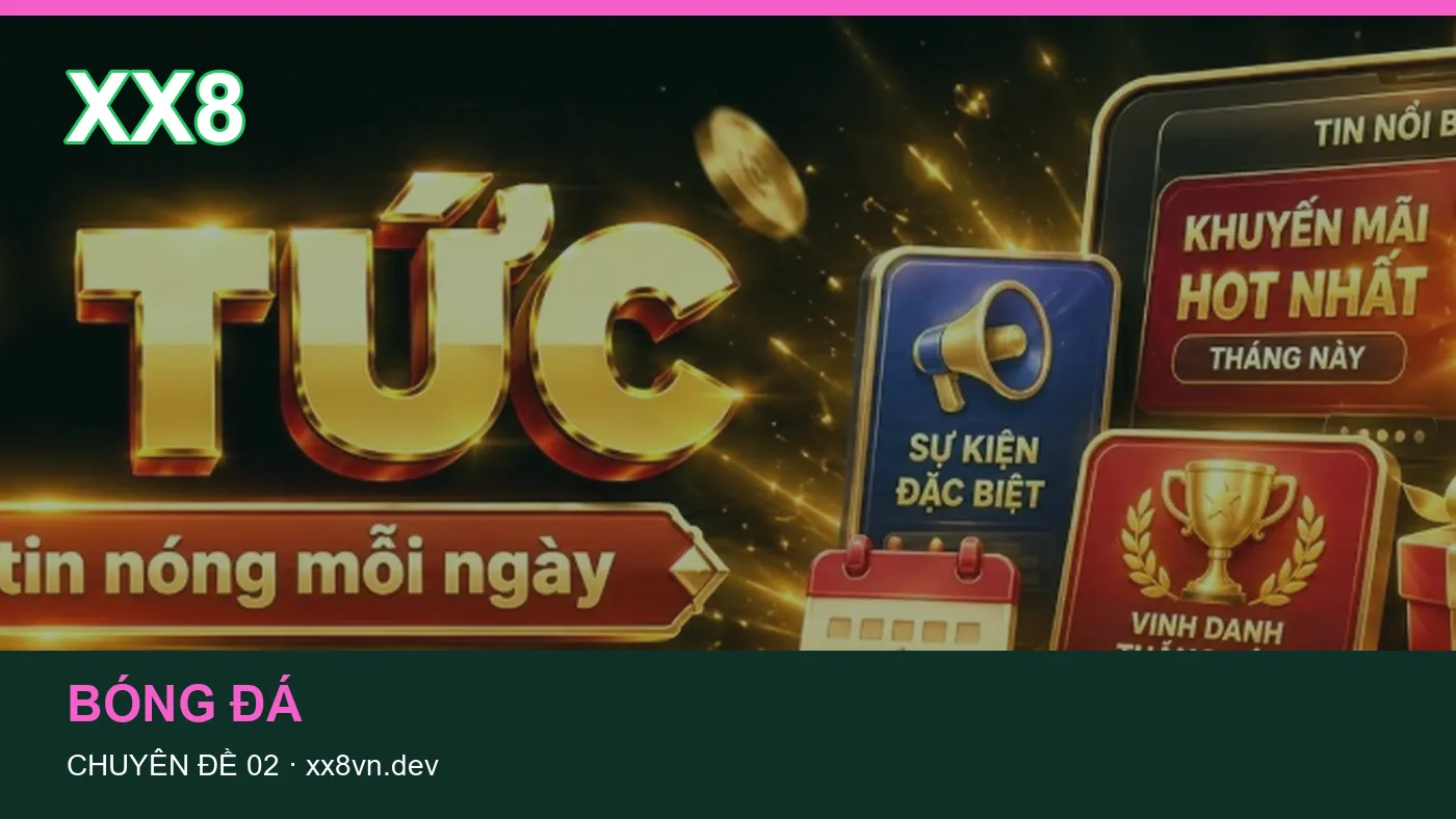 Cách bắt đầu đọc chuyên mục Lịch thi đấu trên XX8 | xx8vn.dev