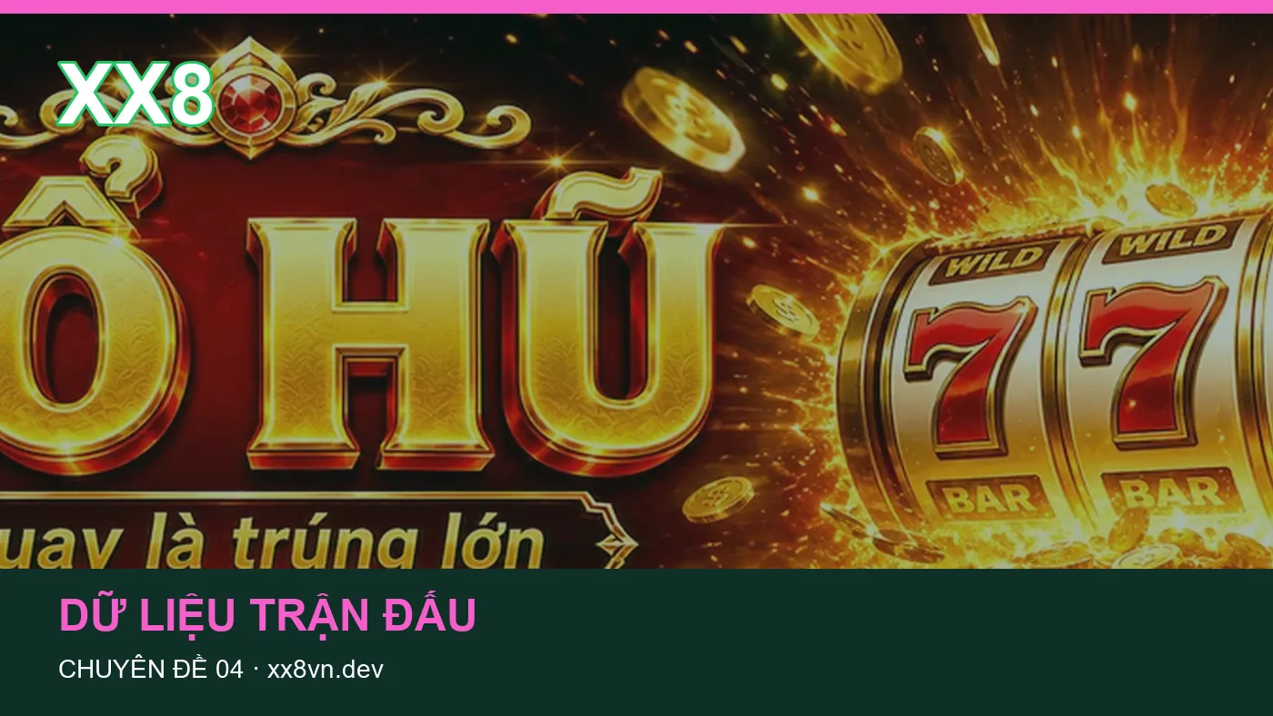 Hỏi đáp về Lịch thi đấu: quy trình tự kiểm tra trên XX8 | xx8vn.dev
